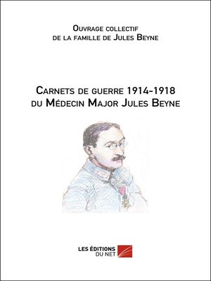 cover image of Carnets de guerre 1914-1918 du Médecin Major Jules Beyne